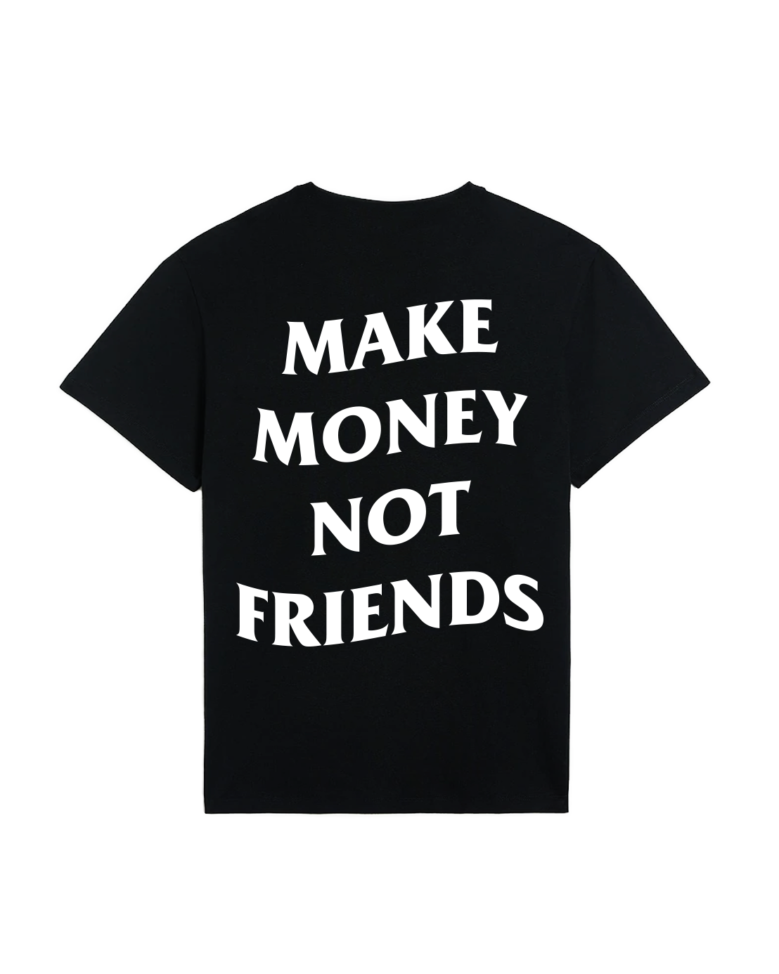 Make Money Not Friends